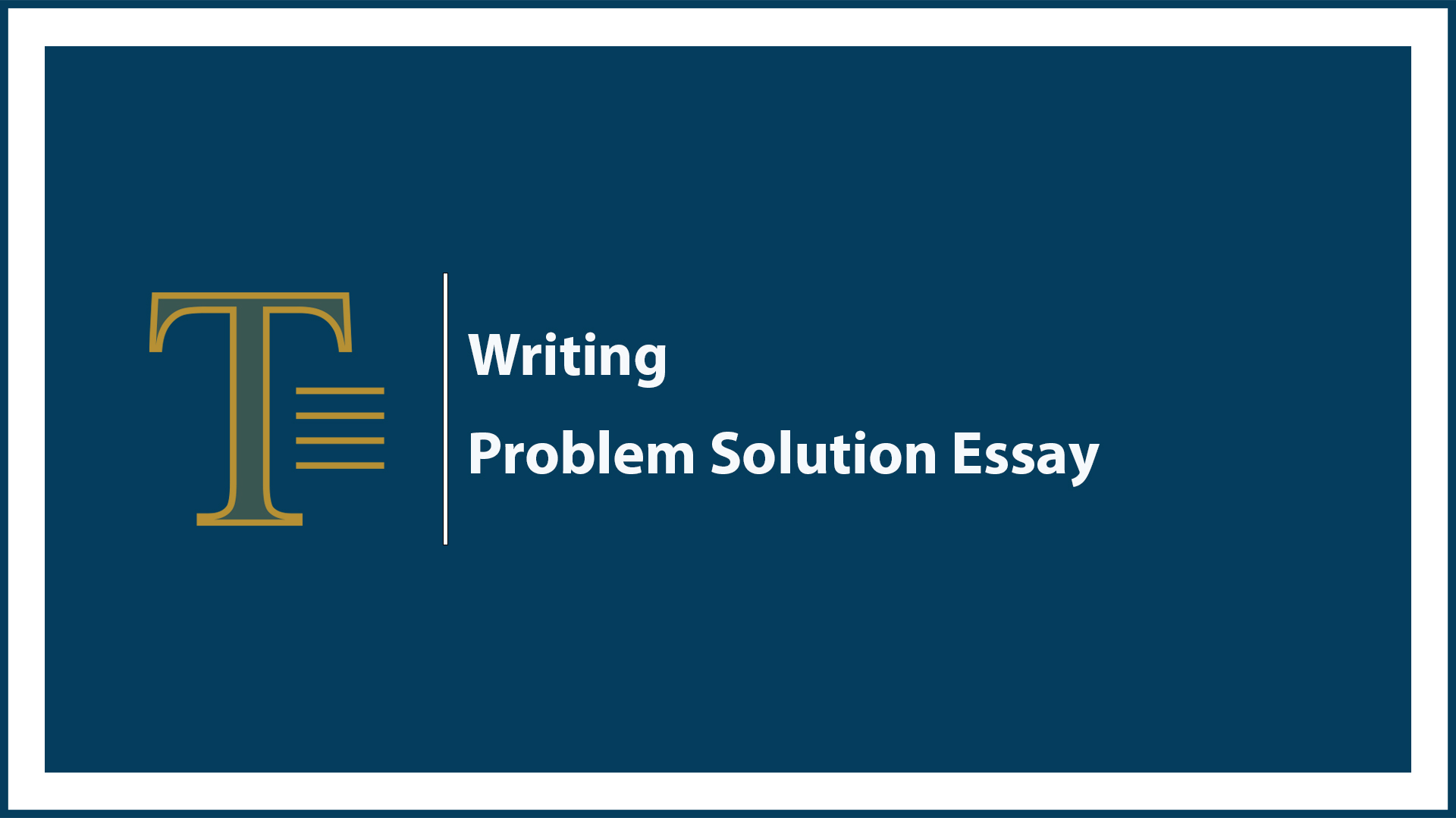 Problem Solution Essay